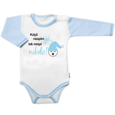 Body dl. rukáv s vtipným textem Baby Nellys, Když nespím já, tak nespí nikdo! vel. 86,kluk