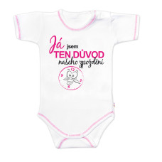 Body kr.rukáv s vtipným textem Baby Nellys, Já jsem TEN DŮVOD našeho zpoždění,vel.62 holka