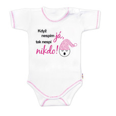 Body kr. rukáv s vtipným textem Baby Nellys Když nespím já,tak nespí nikdo!vel. 80, holka