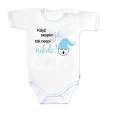 Body kr. rukáv s vtipným textem Baby Nellys, Když nespím já, tak nespí nikdo!,vel.86, kluk