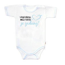 Body krátký rukáv s vtipným textem Baby Nellys, Lituji dámy, můj táta je zadaný, vel.74