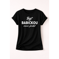 Dámské tričko „Být babičkou není prdel“ – stylové tričko s potiskem